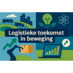Logistics Valley en HAN bundelen de krachten met event Logistieke toekomst in beweging